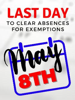 Clear absences for exemptions by May 8th